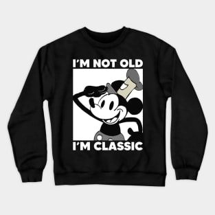 Steamboat Willie. I'm Not Old I'm Classic 2 Crewneck Sweatshirt